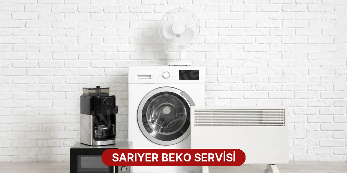 Sarıyer Beko Servisi