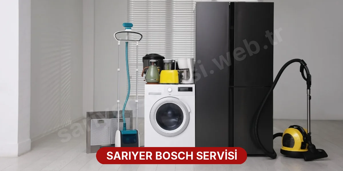 Sarıyer Bosch Servisi