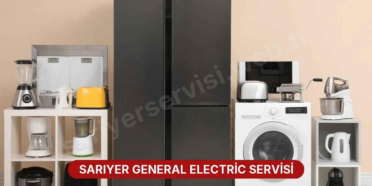 Sarıyer General Electric Servisi